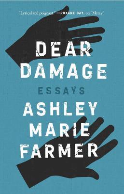 Dear Damage - Ashley Marie Farmer