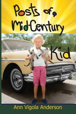 Posts of a Mid-Century Kid - Ann V. Anderson