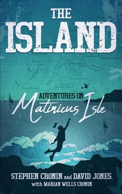 The Island: Adventures on Matinicus Isle - Stephen Cronin