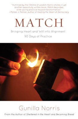 Match: Bringing Heart and Will Into Alignment - Gunilla Norris