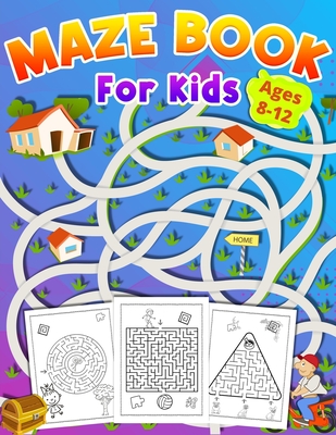 Maze Book For Kids Ages 8-12: activity book for kids ages 8-12 great gift for boys & girls ages 6-12, Workbook for Games, Puzzles, and Problem-Solvi - Olsson Foblood