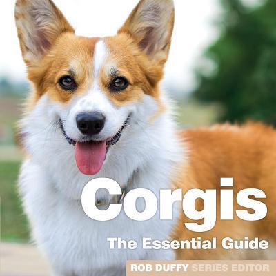 Corgis: The Essential Guide - Robert Duffy