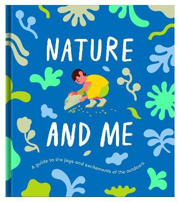 Nature and Me: A Guide to the Joys and Excitements of the Outdoors - Life Of School The