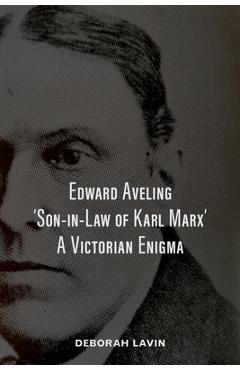 Coperta cărții 'Edward Aveling, 'Son-in-Law of Karl Marx': A Victorian Enigma - Michael O. Wicks'