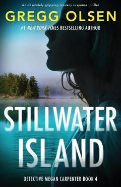 Poza produsului Stillwater Island: An absolutely gripping mystery suspense thriller - Gregg Olsen