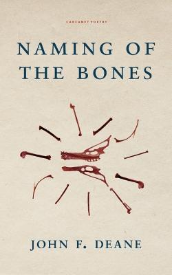 Naming of the Bones - John F. Deane
