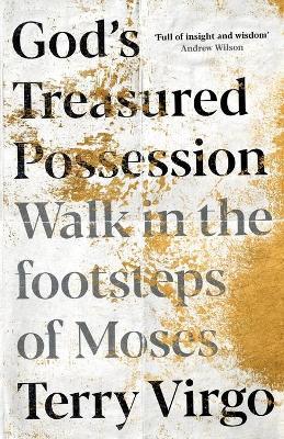 God's Treasured Possession: Walk in the Footsteps of Moses - Terry Virgo