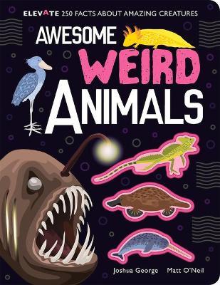 Awesome Weird Animals - Joshua George