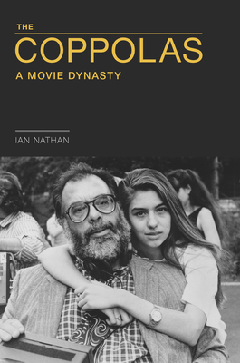 The Coppolas: A Movie Dynasty - Ian Nathan
