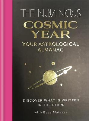 The Numinous Cosmic Year: Your Astrological Almanac - The Numinous