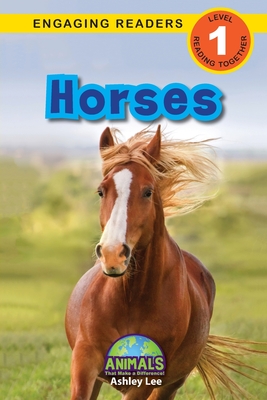 Horses: Animals That Make a Difference! (Engaging Readers, Level 1) - Ashley Lee