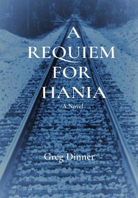 A Requiem for Hania - Greg Dinner