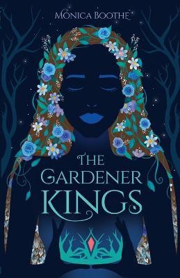 The Gardener Kings - Monica Boothe