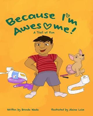 Because I'm Awesome! A Trail of Fun: Autism Children's Stories - Brenda Wada