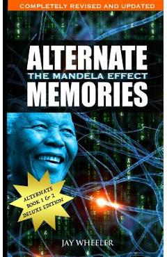 Coperta cărții 'Alternate Memories: The Mandela Effect: Deluxe Edition - Jay Wheeler'