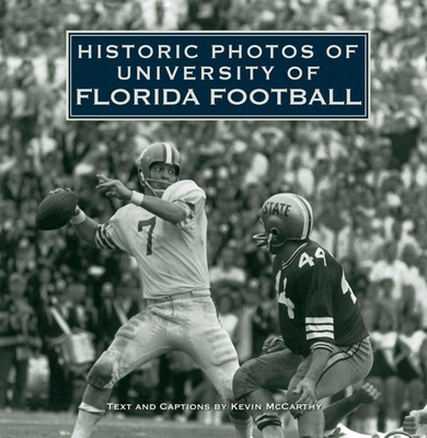 Historic Photos of University of Florida Football - Kevin Mccarthy