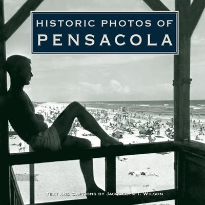 Historic Photos of Pensacola - Jacquelyn Tracy Wilson