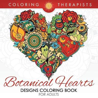 Botanical Hearts Designs Coloring Book For Adults - Coloring Therapist