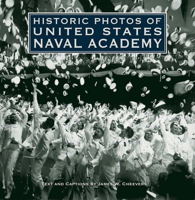 Historic Photos of United States Naval Academy - James W. Cheevers