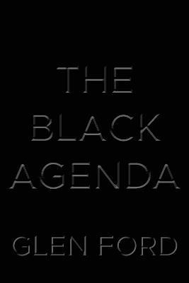 The Black Agenda - Glen Ford