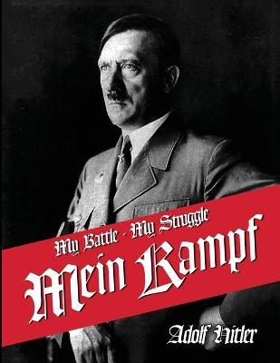 My Struggle: English Translation of Mein Kamphf - Mein Kampt - Mein Kampf - Adolf Hitler