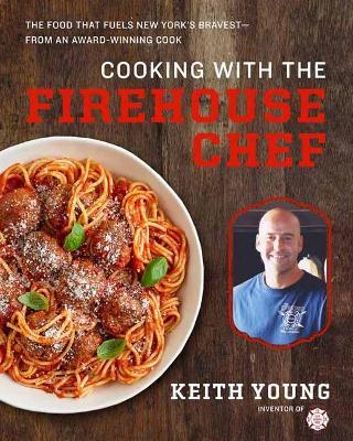 Cooking with the Firehouse Chef - Keith Young
