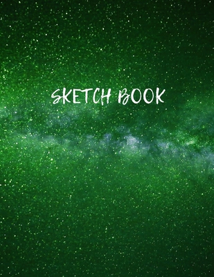 Sketch Book: Space Activity Sketch Book For Kids Notebook For Drawing, Sketching, Painting, Doodling, Writing Sketch Book For Child - Sketch B Blank Paper For Drawing Artist