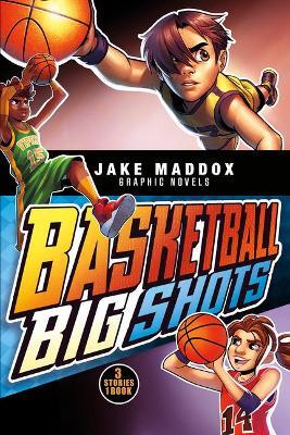 Basketball Big Shots - Jake Maddox