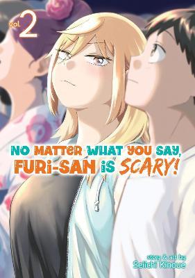 No Matter What You Say, Furi-San Is Scary! Vol. 2 - Seiichi Kinoue