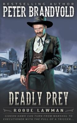 Deadly Prey: A Classic Western - Peter Brandvold