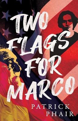 Two Flags for Marco - Patrick Phair