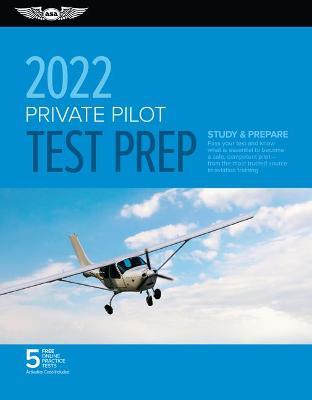 Private Pilot Test Prep 2022: Study & Prepare: Pass Your Test and Know What Is Essential to Become a Safe, Competent Pilot from the Most Trusted Sou - Asa Test Prep Board