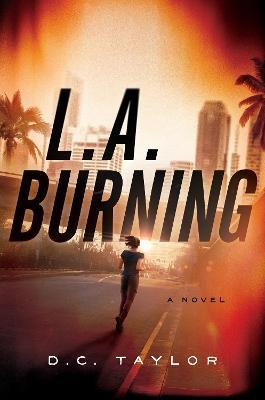 L. A. Burning - D. C. Taylor