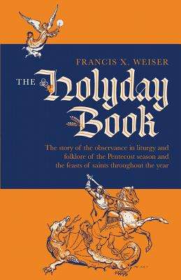 The Holyday Book - Francis X. Weiser