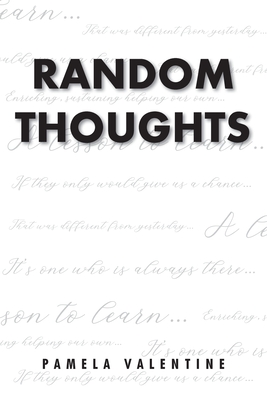 Random Thoughts - Pamela Valentine