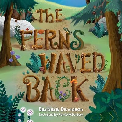 The Ferns Waved Back - Barbara Davidson