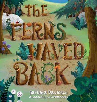 The Ferns Waved Back - Barbara Davidson