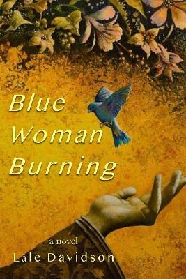 Blue Woman Burning - L�le Davidson