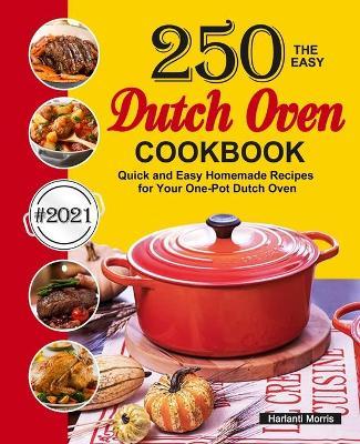 The Easy Dutch Oven Cookbook - Harlanti Morris