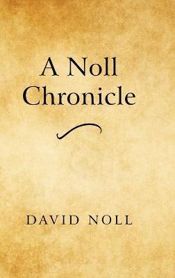 A Noll Chronicle - David Noll