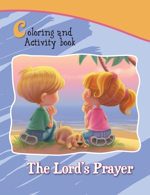 The Lord's Prayer Coloring and Activity Book: Our Father in Heaven - Agnes De Bezenac