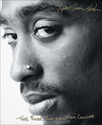 Coperta cărții 'The Rose That Grew from Concrete - Tupac Shakur'
