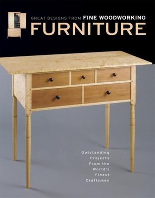 Furniture: Great Designs from Fine Woodworking - Editors Of Fine Woodworking