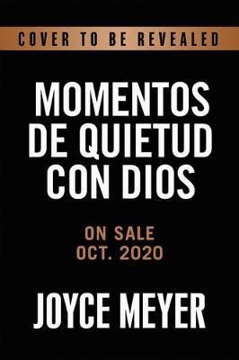 Momentos de Quietud Con Dios: 365 Inspiraciones Diarias - Joyce Meyer