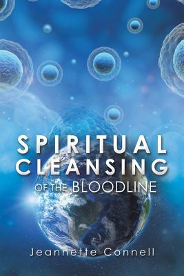 Spiritual Cleansing of the Bloodline - Jeannette Connell