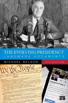 The Evolving Presidency: Landmark Documents - Michael Nelson