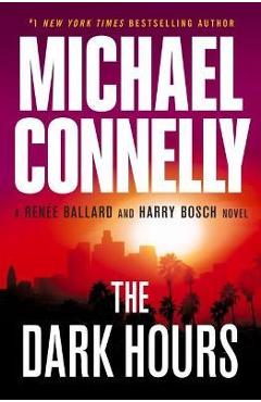 Poza produsului The Dark Hours - Michael Connelly