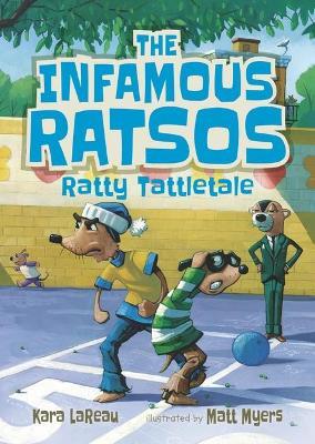 The Infamous Ratsos: Ratty Tattletale - Kara Lareau