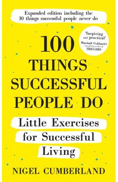 100 Things Successful People Do, Expanded Edition - Nigel Cumberland