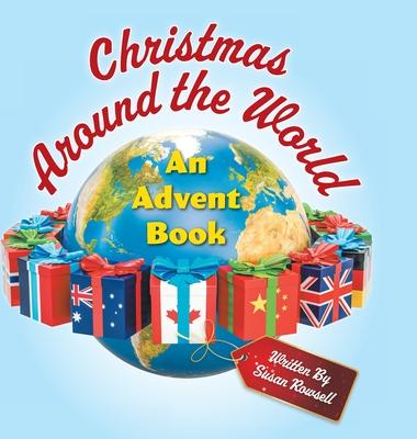 Christmas Around the World: An Advent Book - Susan Rowsell